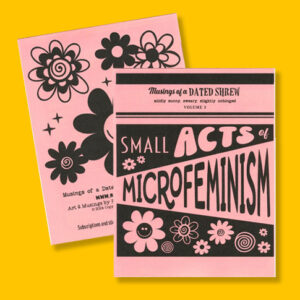 Feminist zine, Small Acts of Microfeminism