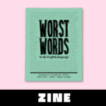 Worst Words in English Zine