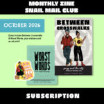 Monthly Snail Mail Club subscription with two zines, sticker set and art print