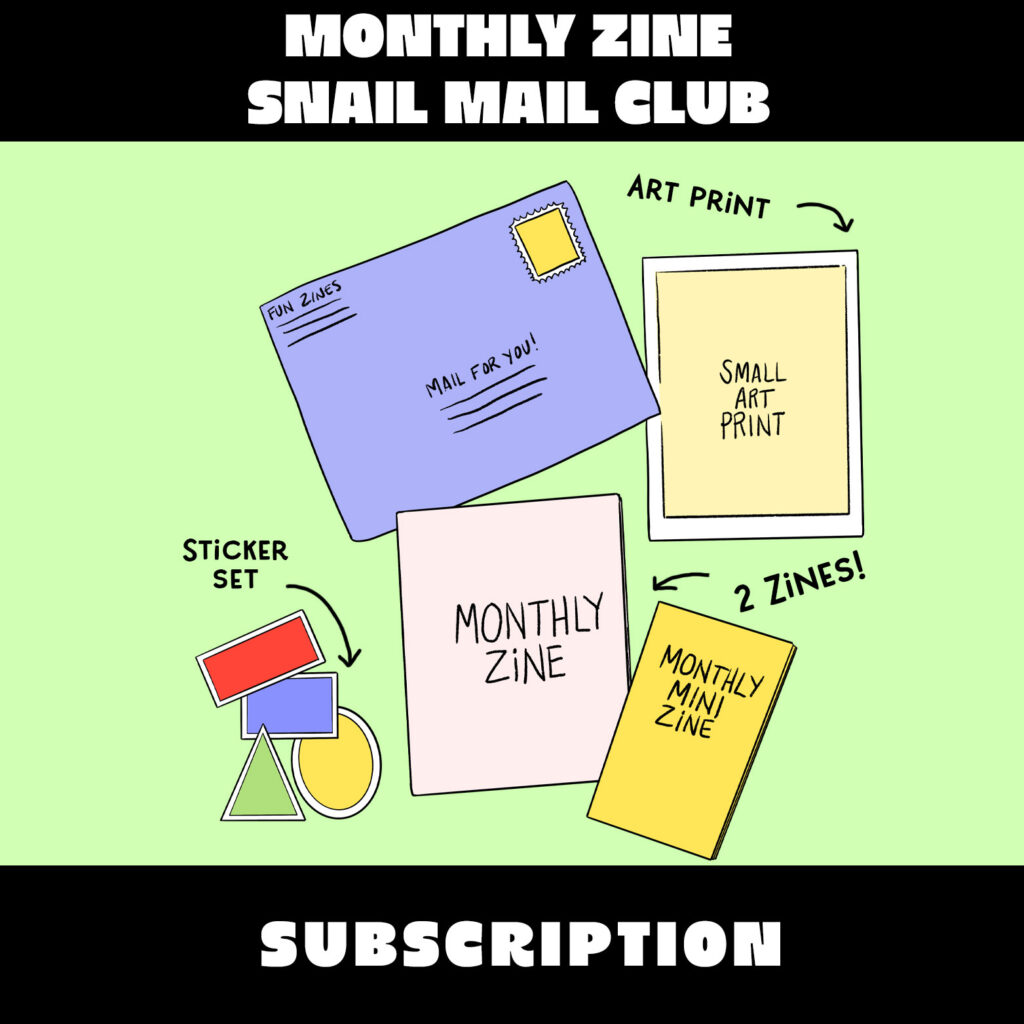 Monthly Snail Mail Club subscription with two zines, sticker set and art print
